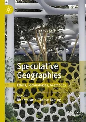 Keating / Williams |  Speculative Geographies | Buch |  Sack Fachmedien
