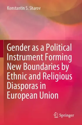 Sharov | Gender as a Political Instrument Forming New Boundaries by Ethnic and Religious Diasporas in European Union | Buch | 978-981-19-0697-8 | sack.de