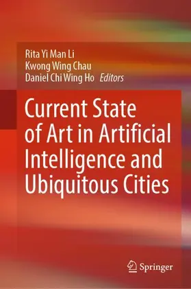 Li / Ho / Chau |  Current State of Art in Artificial Intelligence and Ubiquitous Cities | Buch |  Sack Fachmedien