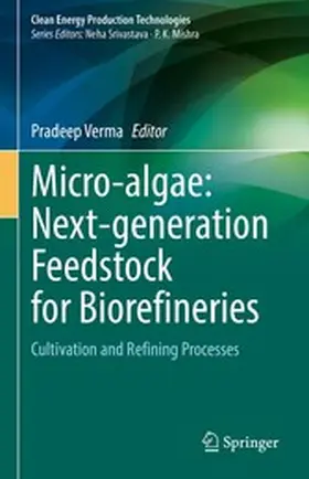 Verma |  Micro-algae: Next-generation Feedstock for Biorefineries | eBook | Sack Fachmedien