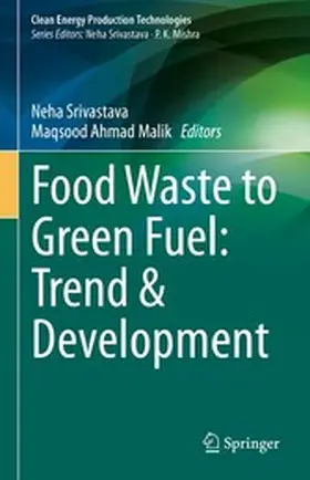 Srivastava / Malik |  Food Waste to Green Fuel: Trend & Development | eBook | Sack Fachmedien