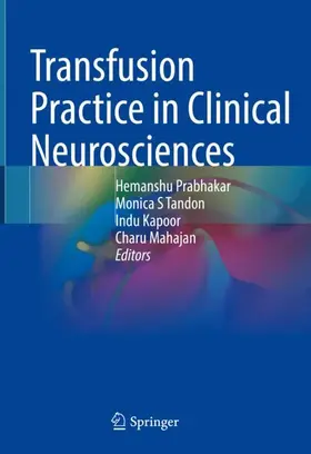 Prabhakar / Mahajan / S Tandon |  Transfusion Practice in Clinical Neurosciences | Buch |  Sack Fachmedien