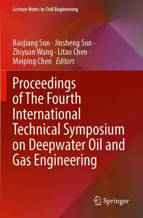 Sun / Chen / Wang |  Proceedings of The Fourth International Technical Symposium on Deepwater Oil and Gas Engineering | Buch |  Sack Fachmedien