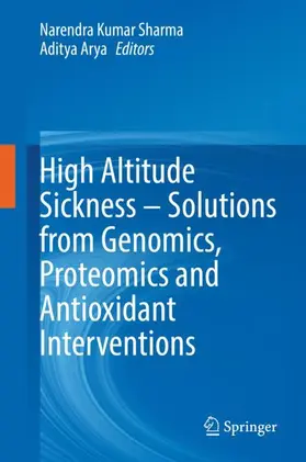 Sharma / Arya |  High Altitude Sickness - Solutions from Genomics, Proteomics and Antioxidant Interventions | Buch |  Sack Fachmedien