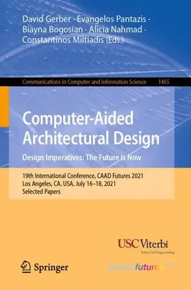 Gerber / Pantazis / Miltiadis |  Computer-Aided Architectural Design. Design Imperatives: The Future is Now | Buch |  Sack Fachmedien
