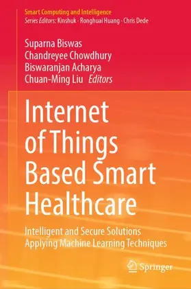 Biswas / Liu / Chowdhury |  Internet of Things Based Smart Healthcare | Buch |  Sack Fachmedien