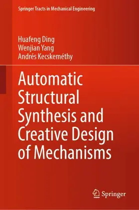 Ding / Kecskeméthy / Yang |  Automatic Structural Synthesis and Creative Design of Mechanisms | Buch |  Sack Fachmedien