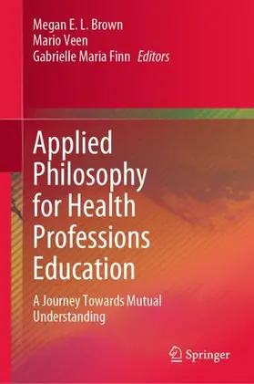 Brown / Veen / Finn |  Applied Philosophy for Health Professions Education | Buch |  Sack Fachmedien