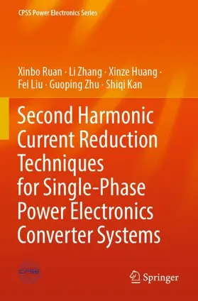 Ruan / Zhang / Kan |  Second Harmonic Current Reduction Techniques for Single-Phase Power Electronics Converter Systems | Buch |  Sack Fachmedien