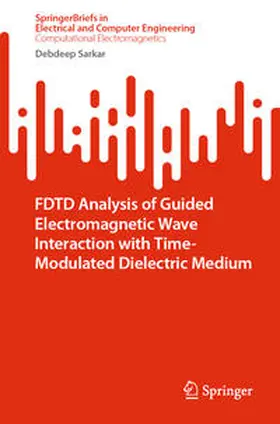 Sarkar | FDTD Analysis of Guided Electromagnetic Wave Interaction with Time-Modulated Dielectric Medium | E-Book | sack.de