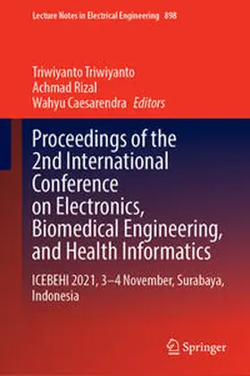 Triwiyanto / Rizal / Caesarendra |  Proceedings of the 2nd International Conference on Electronics, Biomedical Engineering, and Health Informatics | eBook | Sack Fachmedien