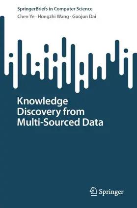 Ye / Dai / Wang |  Knowledge Discovery from Multi-Sourced Data | Buch |  Sack Fachmedien
