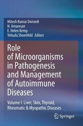 Dwivedi / Amaresan / Kemp |  Role of Microorganisms in Pathogenesis and Management of Autoimmune Diseases | Buch |  Sack Fachmedien