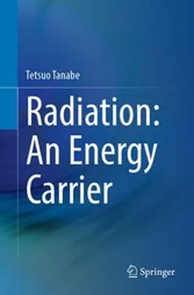 Tanabe |  Radiation: An Energy Carrier | eBook | Sack Fachmedien