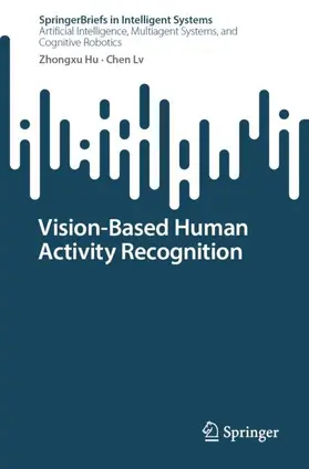 Lv / Hu |  Vision-Based Human Activity Recognition | Buch |  Sack Fachmedien