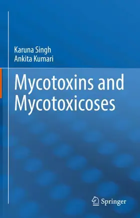 Kumari / Singh |  Mycotoxins and Mycotoxicoses | Buch |  Sack Fachmedien