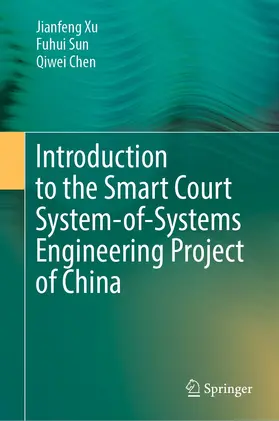 Xu / Sun / Chen |  Introduction to the Smart Court System-of-Systems Engineering Project of China | eBook | Sack Fachmedien