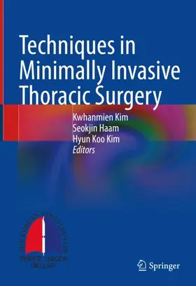 Kim / Haam | Techniques in Minimally Invasive Thoracic Surgery | Buch | 978-981-19-2471-2 | sack.de