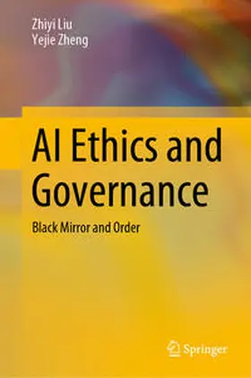 Liu / Zheng |  AI Ethics and Governance | eBook | Sack Fachmedien