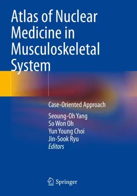 Yang / Ryu / Oh |  Atlas of Nuclear Medicine in Musculoskeletal System | Buch |  Sack Fachmedien