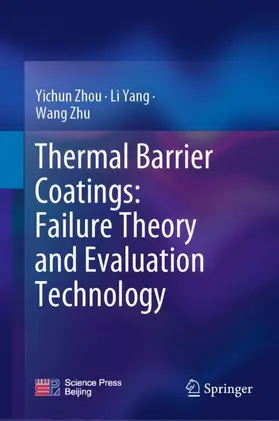 Zhou / Zhu / Yang |  Thermal Barrier Coatings: Failure Theory and Evaluation Technology | Buch |  Sack Fachmedien