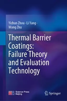 Zhou / Yang / Zhu | Thermal Barrier Coatings: Failure Theory and Evaluation Technology | E-Book | sack.de