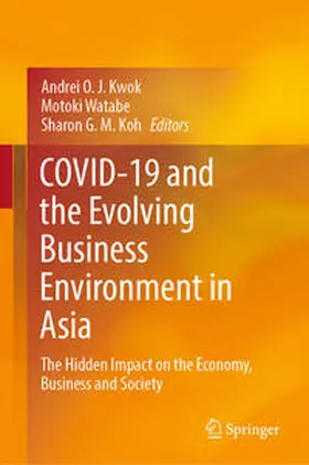 Kwok / Watabe / Koh |  COVID-19 and the Evolving Business Environment in Asia | eBook | Sack Fachmedien