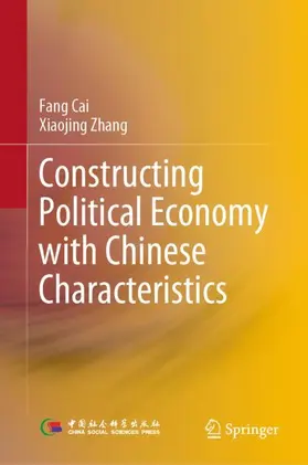 Cai / Zhang | Constructing Political Economy with Chinese Characteristics | Buch | 978-981-19-2823-9 | sack.de