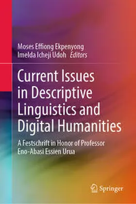 Ekpenyong / Udoh |  Current Issues in Descriptive Linguistics and Digital Humanities | eBook | Sack Fachmedien