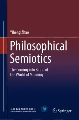 Zhao | Philosophical Semiotics | Buch | 978-981-19-3056-0 | sack.de