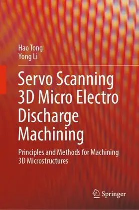 Tong / Li | Servo Scanning 3D Micro Electro Discharge Machining | Buch | 978-981-19-3123-9 | www2.sack.de