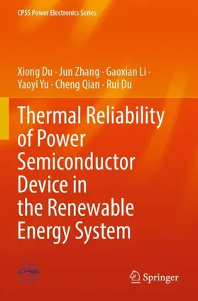 Du / Zhang / Li |  Thermal Reliability of Power Semiconductor Device in the Renewable Energy System | Buch |  Sack Fachmedien