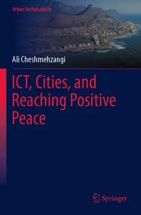 Cheshmehzangi |  ICT, Cities, and Reaching Positive Peace | Buch |  Sack Fachmedien