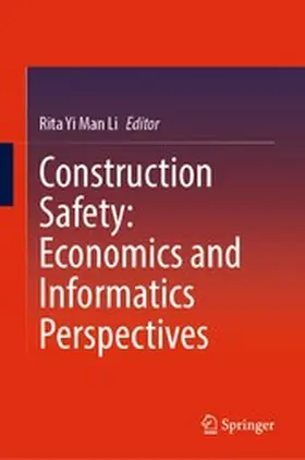 Li |  Construction Safety: Economics and Informatics Perspectives | eBook | Sack Fachmedien