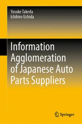 Takeda / Uchida |  Information Agglomeration of Japanese Auto Parts Suppliers | eBook | Sack Fachmedien