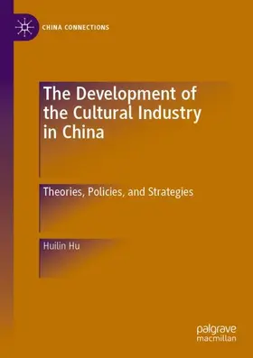 Hu |  The Development of the Cultural Industry in China | Buch |  Sack Fachmedien