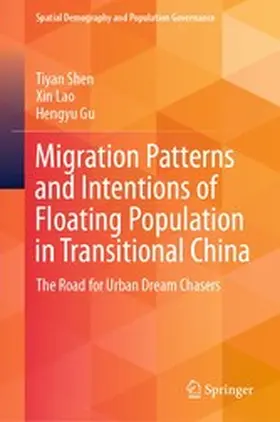 Shen / Lao / Gu |  Migration Patterns and Intentions of Floating Population in Transitional China | eBook | Sack Fachmedien