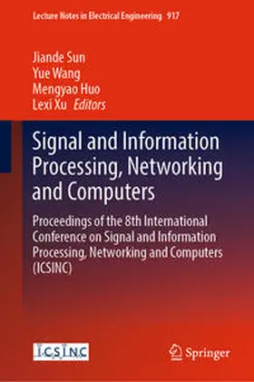 Sun / Wang / Huo |  Signal and Information Processing, Networking and Computers | eBook | Sack Fachmedien