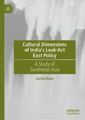 Dash |  Cultural Dimensions of India’s Look-Act East Policy | eBook | Sack Fachmedien