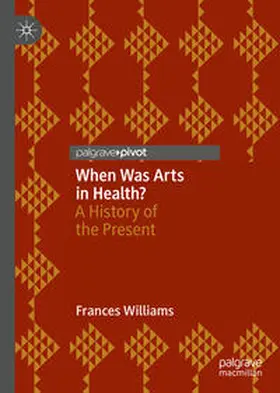 Williams |  When Was Arts in Health? | eBook | Sack Fachmedien