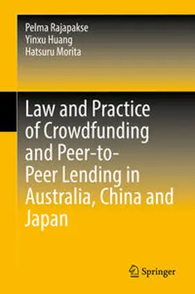 Rajapakse / Huang / Morita |  Law and Practice of Crowdfunding and Peer-to-Peer Lending in Australia, China and Japan | eBook | Sack Fachmedien