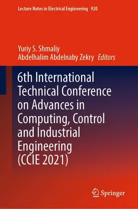 S. Shmaliy / Abdelnaby Zekry | 6th International Technical Conference on Advances in Computing, Control and Industrial Engineering (CCIE 2021) | E-Book | sack.de