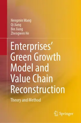 Wang / Jiang / He |  Enterprises' Green Growth Model and Value Chain Reconstruction | Buch |  Sack Fachmedien