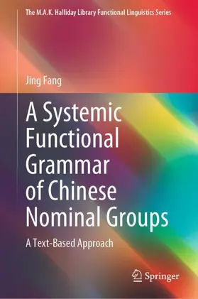 Fang |  A Systemic Functional Grammar of Chinese Nominal Groups | Buch |  Sack Fachmedien