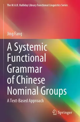 Fang |  A Systemic Functional Grammar of Chinese Nominal Groups | Buch |  Sack Fachmedien