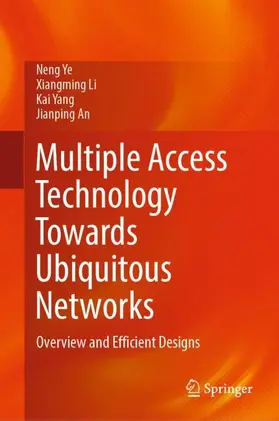 Ye / Li / Yang |  Multiple Access Technology Towards Ubiquitous Networks | Buch |  Sack Fachmedien