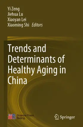 Zeng / Shi / Lu |  Trends and Determinants of Healthy Aging in China | Buch |  Sack Fachmedien
