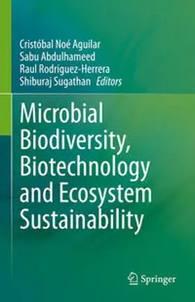 Aguilar / Sugathan / Abdulhameed |  Microbial Biodiversity, Biotechnology and Ecosystem Sustainability | Buch |  Sack Fachmedien