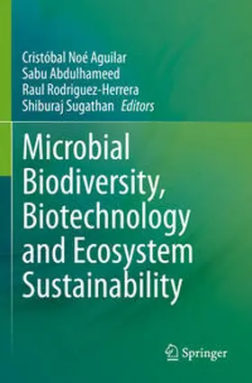 Aguilar / Sugathan / Abdulhameed |  Microbial Biodiversity, Biotechnology and Ecosystem Sustainability | Buch |  Sack Fachmedien