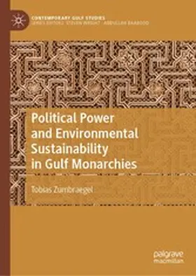 Zumbraegel |  Political Power and Environmental Sustainability in Gulf Monarchies | eBook | Sack Fachmedien